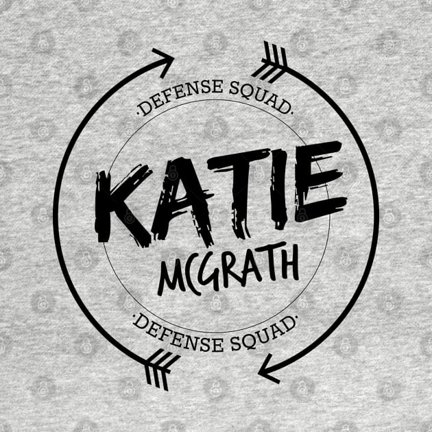 KATIE MCGRATH DEFENSE SQUAD by localfandoms